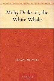 Moby Dick: or, the White Whale Moby Dick: or, the White Whale