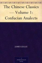 The Chinese Classics — Volume 1: Confucian Analects