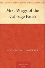 Mrs. Wiggs of the Cabbage Patch