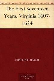 The First Seventeen Years: Virginia 1607-1624