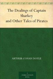 The Dealings of Captain Sharkey and Other Tales of Pirates The Dealings of Captain Sharkey and Other Tales of Pirates