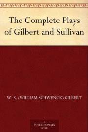 The Complete Plays of Gilbert and Sullivan