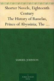 Shorter Novels, Eighteenth Century The History of Rasselas, Prince of Abyssinia; The Castle of Otranto, a Gothic Story; Vathe