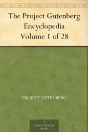 The Project Gutenberg Encyclopedia Volume 1 of 28