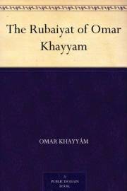 The Rubaiyat of Omar Khayyam