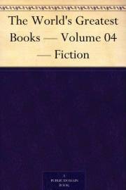 The World's Greatest Books — Volume 04 — Fiction