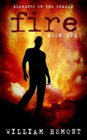 Fire (Elements Of The Undead Book 1)
