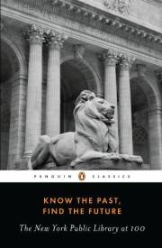 Know the Past, Find the Future: The New York Public Library at 100