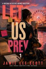 Let Us Prey: Gotcha Detective Agency Mystery Book 1