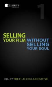 Selling Your Film Without Selling Your Soul