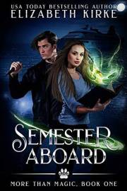 Semester Aboard: An Urban Fantasy Adventure (More than Magic Book 1)