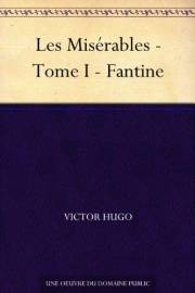 Les Misérables - Tome I - Fantine (French Edition)