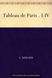 Tableau de Paris . I-IV (French Edition)