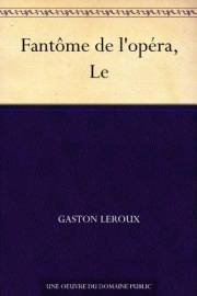 Fantôme de l'opéra, Le (French Edition)
