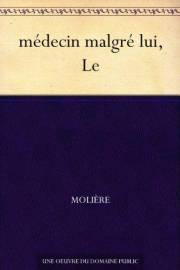 médecin malgré lui, Le (French Edition)