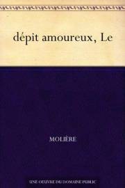 dépit amoureux, Le (French Edition)
