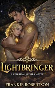 LIGHTBRINGER: A Paranormal Romantic Suspense Novel (Celestial Affairs Book 1)