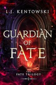 Guardian Of Fate: A Paranormal Urban Fantasy Romance (Fate Trilogy Book 1)