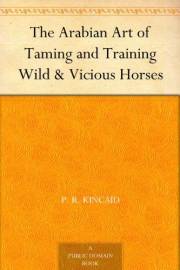 The Arabian Art of Taming and Training Wild & Vicious Horses