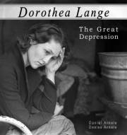 Dorothea Lange: The Great Depression - 100+ Photographic Reproductions