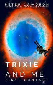 Trixie & Me (First Contact)
