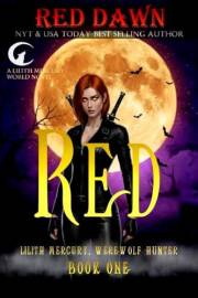 Red : Werewolf Shifter Romance (Lilith Mercury, Werewolf Hunter Book 1)
