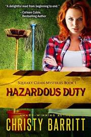 Hazardous Duty: Squeaky Clean Mysteries, Book 1: An Amateur Sleuth Mystery and Suspense Series, Christian Fiction Hazardous Duty: Squeaky Clean Mysteries, Book 1: An Amateur Sleuth Mystery and Suspense Series, Christian Fiction