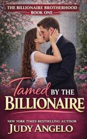 Tamed by the Billionaire : An Enemies-to-Lovers Billionaire Boss Romance (The BAD BOY BILLIONAIRES Series Book 1)