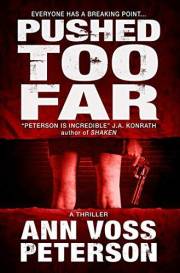 Pushed Too Far: A Thriller (Val Ryker series Book 1)