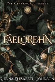 Faelorehn: A Dark Young Adult Paranormal Romance Fae Fantasy (The Otherworld Series Book 1)