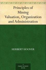 Principles of Mining Valuation, Organization and Administration