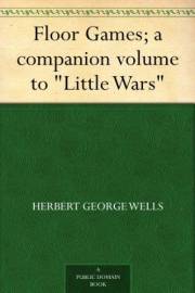 Floor Games; a companion volume to 