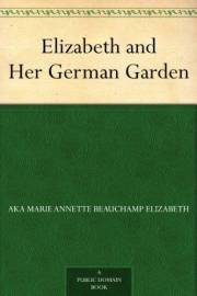 Elizabeth and Her German Garden