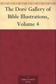 The Doré Gallery of Bible Illustrations, Volume 4