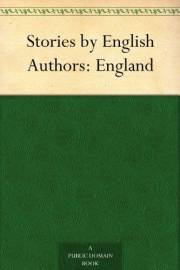 Stories by English Authors: England