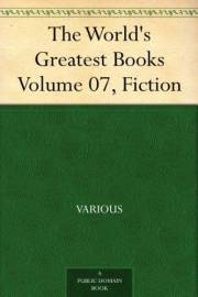 The World's Greatest Books - Volume 07 - Fiction