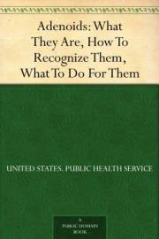 Adenoids: What They Are, How To Recognize Them, What To Do For Them