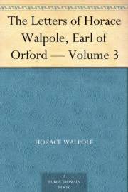 The Letters of Horace Walpole, Earl of Orford — Volume 3