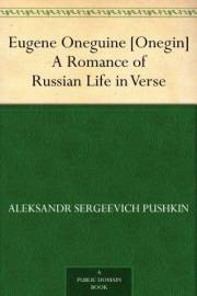 Eugene Oneguine [Onegin] A Romance of Russian Life in Verse