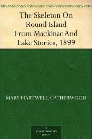 The Skeleton On Round Island From Mackinac And Lake Stories, 1899