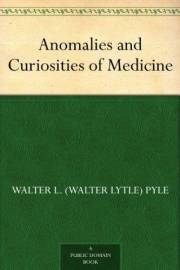 Anomalies and Curiosities of Medicine