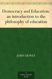 Democracy and Education: an introduction to the philosophy of education