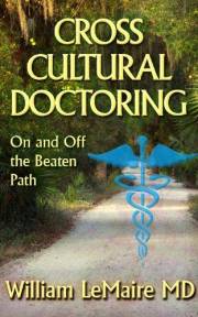 Cross Cultural Doctoring. On and Off the Beaten Path.