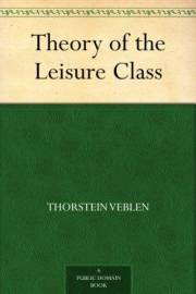 Theory of the Leisure Class
