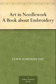 Art in Needlework A Book about Embroidery