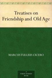 Treatises on Friendship and Old Age