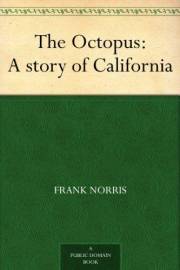 The Octopus : A story of California