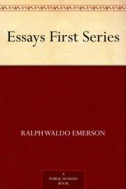 Essays - First Series Essays - First Series