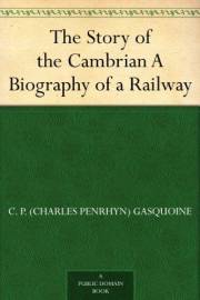The Story of the Cambrian A Biography of a Railway