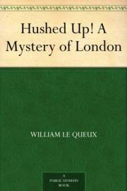 Hushed Up! A Mystery of London